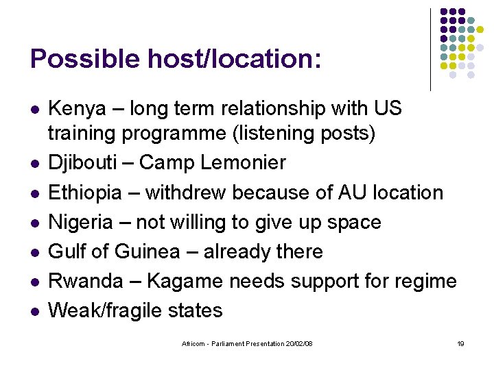 Possible host/location: l l l l Kenya – long term relationship with US training