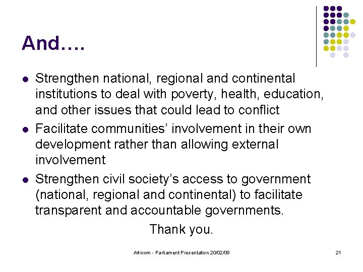 And…. l l l Strengthen national, regional and continental institutions to deal with poverty,