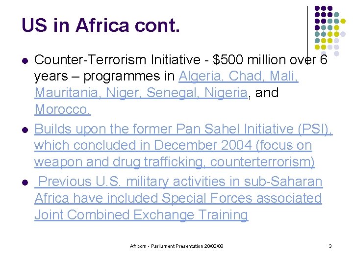 US in Africa cont. l l l Counter-Terrorism Initiative - $500 million over 6