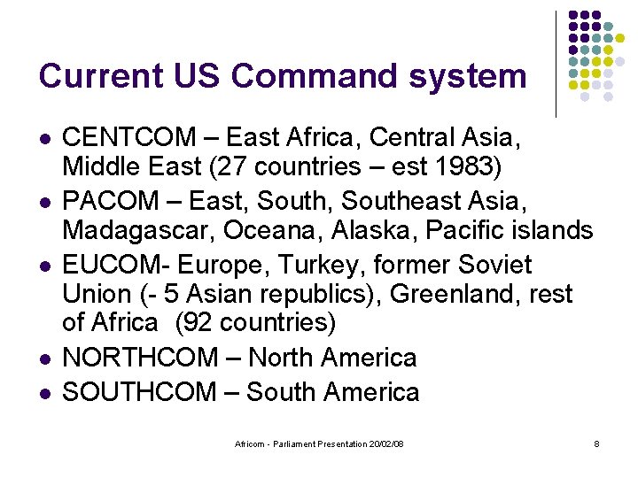 Current US Command system l l l CENTCOM – East Africa, Central Asia, Middle