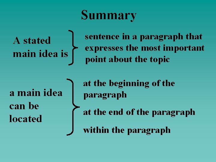 Summary A stated main idea is a main idea can be located sentence in