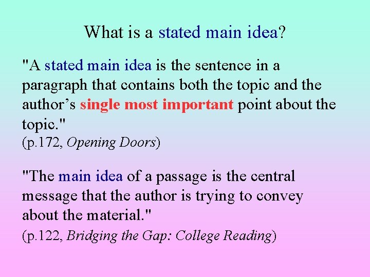 What is a stated main idea? "A stated main idea is the sentence in