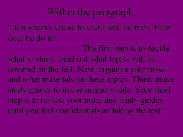 Within the paragraph: " Jim always seems to score well on tests. How does