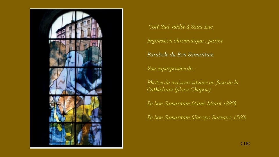 Coté Sud dédié à Saint Luc Impression chromatique : parme Parabole du Bon Samaritain