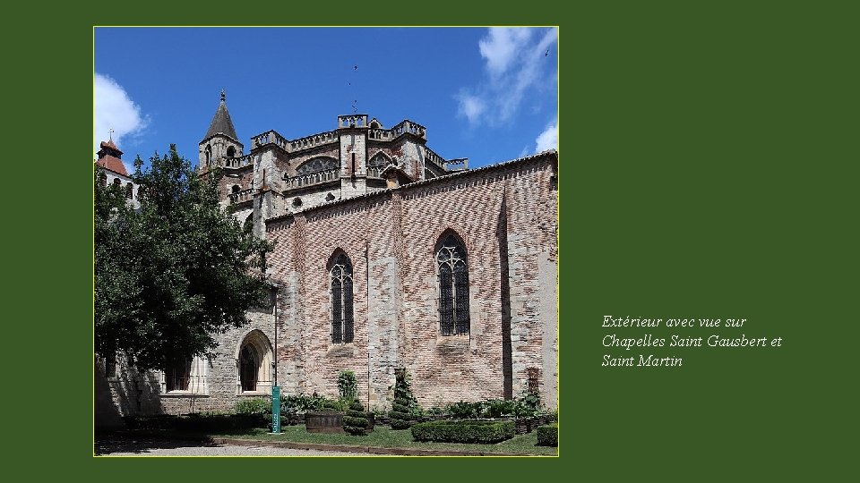 Extérieur avec vue sur Chapelles Saint Gausbert et Saint Martin 