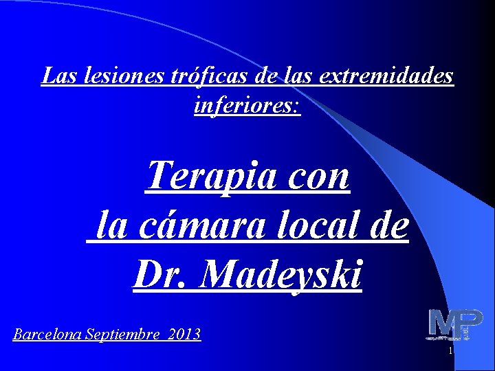 Las lesiones tróficas de las extremidades inferiores: Terapia con la cámara local de Dr.