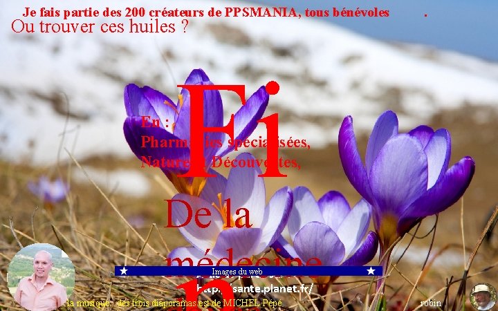 Je fais partie des 200 créateurs de PPSMANIA, tous bénévoles Ou trouver ces huiles