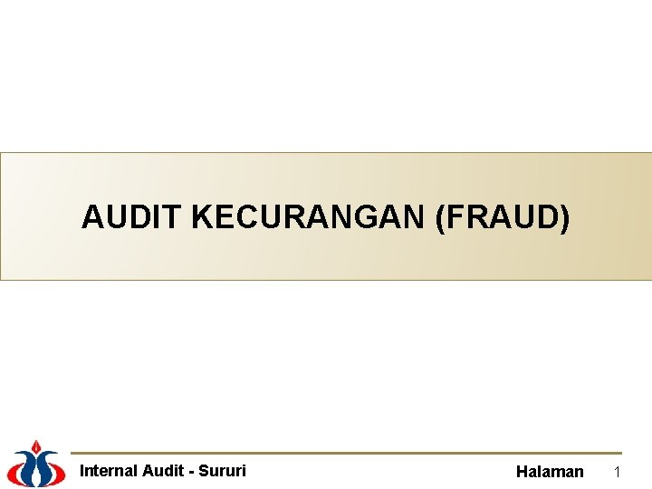 AUDIT KECURANGAN (FRAUD) Internal Audit - Sururi Halaman 1 