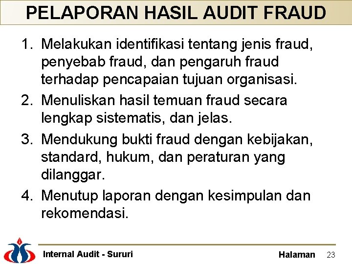 PELAPORAN HASIL AUDIT FRAUD 1. Melakukan identifikasi tentang jenis fraud, penyebab fraud, dan pengaruh