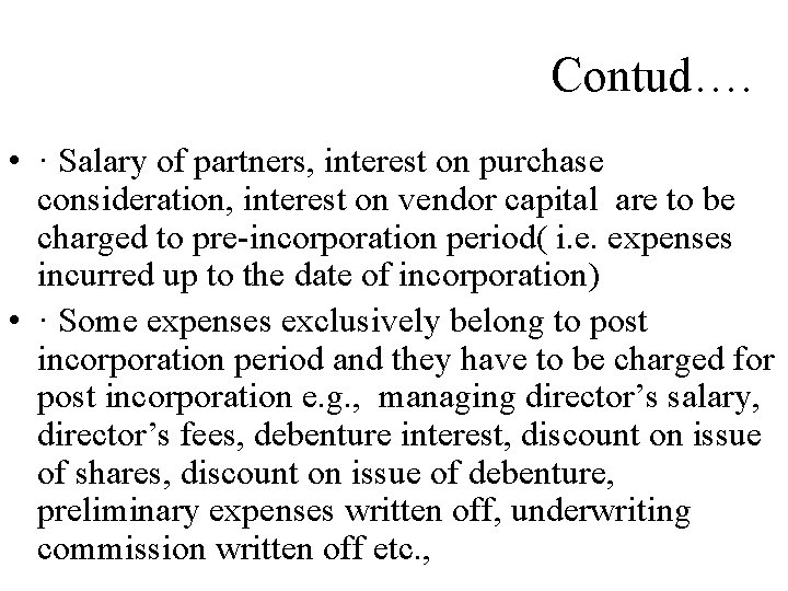 Contud…. • · Salary of partners, interest on purchase consideration, interest on vendor capital