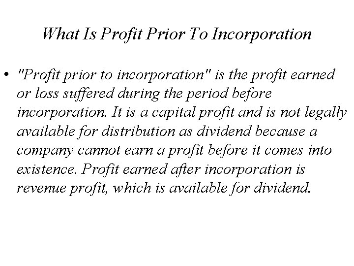 What Is Profit Prior To Incorporation • "Profit prior to incorporation" is the profit