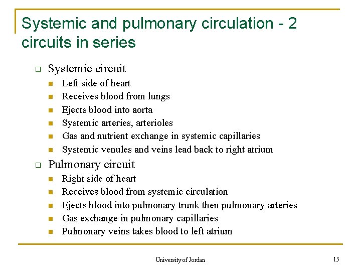 Systemic and pulmonary circulation - 2 circuits in series q Systemic circuit n n