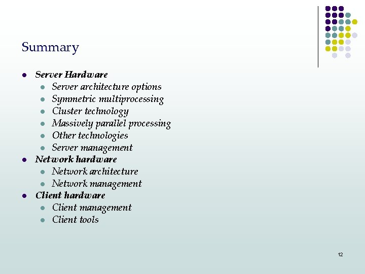 Summary l Server Hardware l l l l Network hardware l l l Server