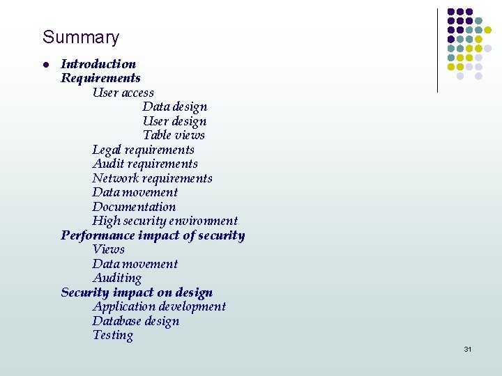 Summary l Introduction Requirements User access Data design User design Table views Legal requirements