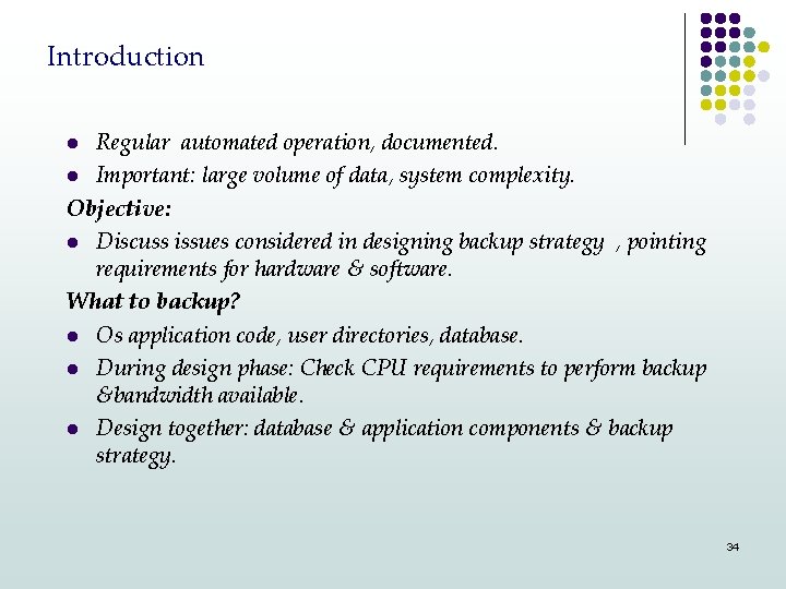 Introduction Regular automated operation, documented. l Important: large volume of data, system complexity. Objective: