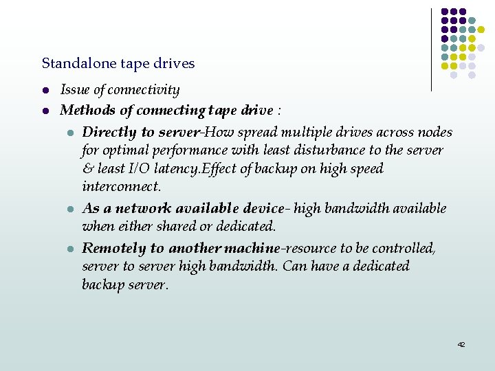 Standalone tape drives l l Issue of connectivity Methods of connecting tape drive :