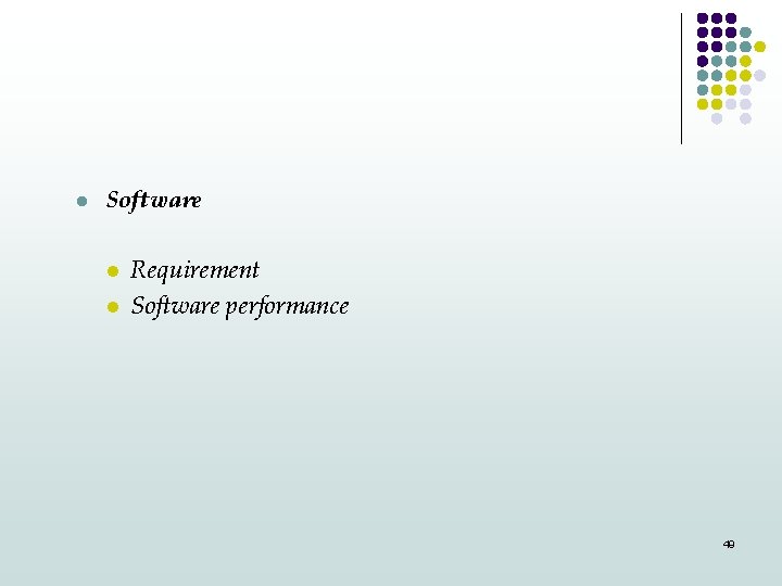 l Software l l Requirement Software performance 49 