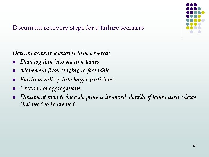 Document recovery steps for a failure scenario Data movement scenarios to be covered: l