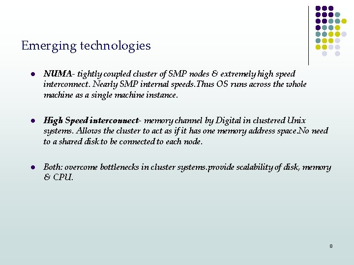 Emerging technologies l l l NUMA- tightly coupled cluster of SMP nodes & extremely