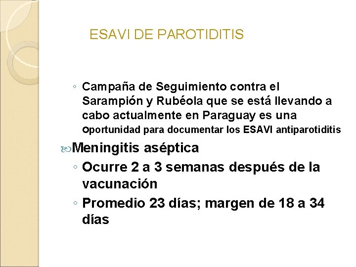 ESAVI DE PAROTIDITIS ◦ Campaña de Seguimiento contra el Sarampión y Rubéola que se