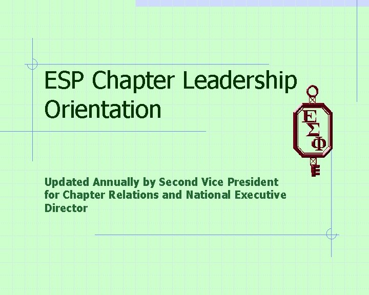 ESP Chapter Leadership Orientation Updated Annually by Second Vice President for Chapter Relations and