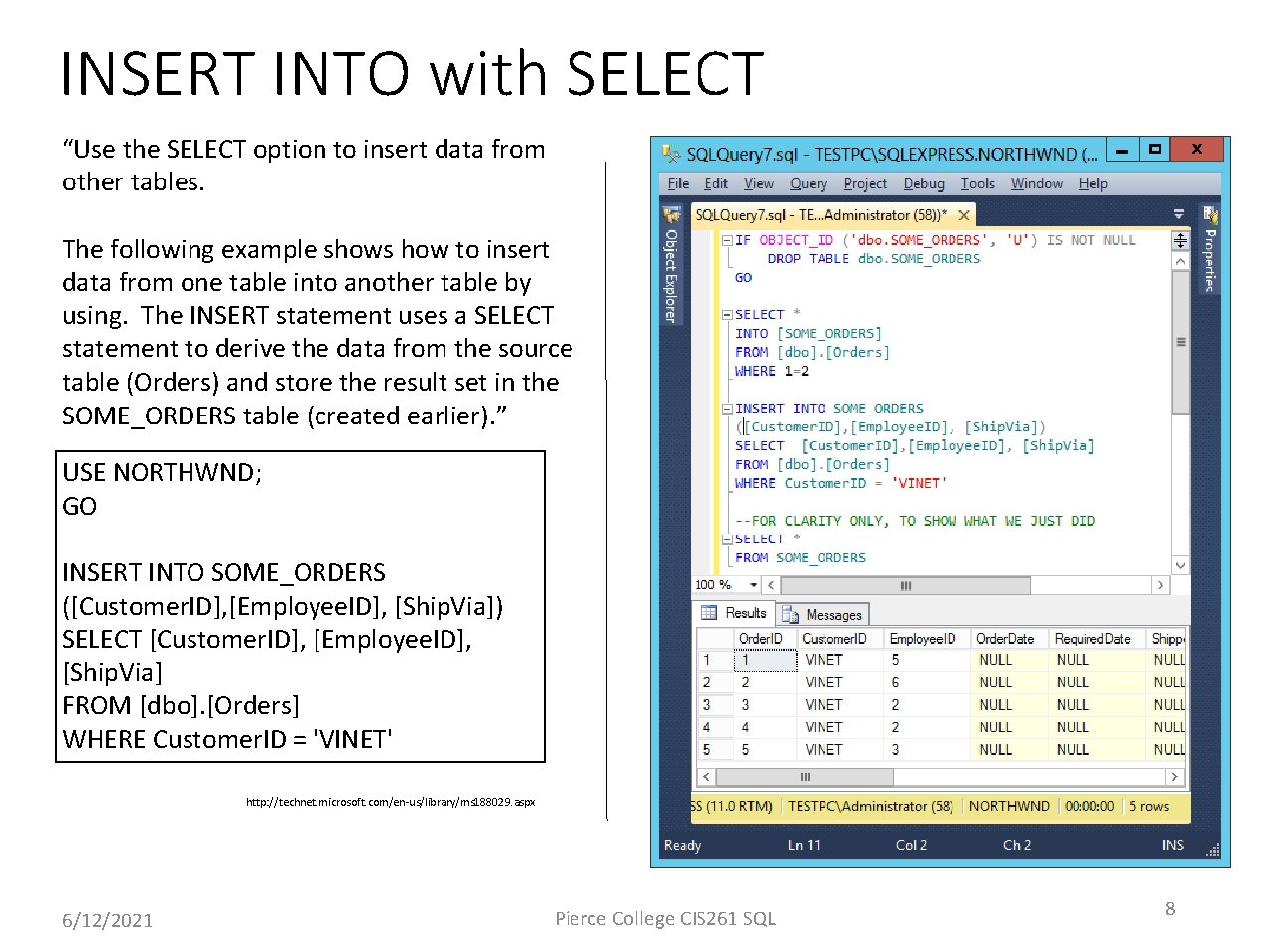 INSERT INTO with SELECT “Use the SELECT option to insert data from other tables.