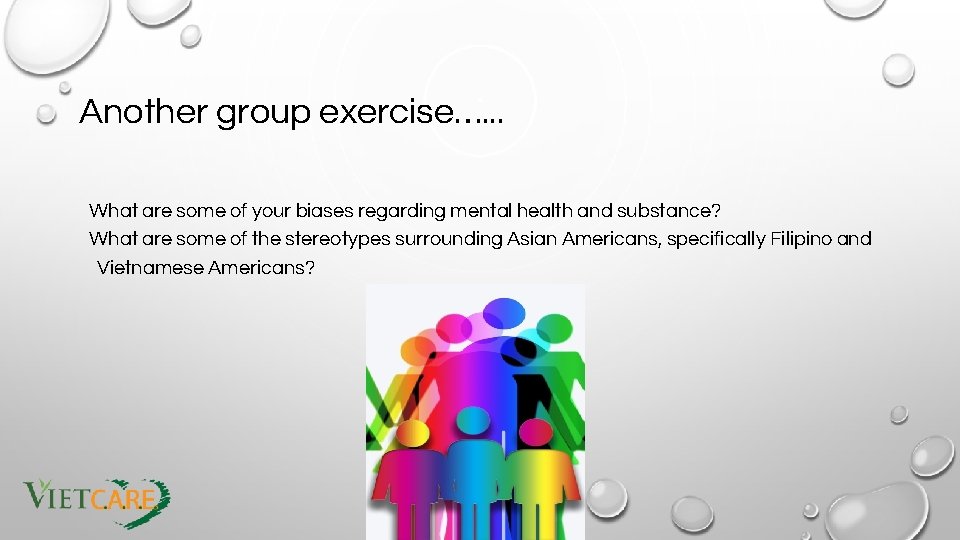 Another group exercise…. . . What are some of your biases regarding mental health