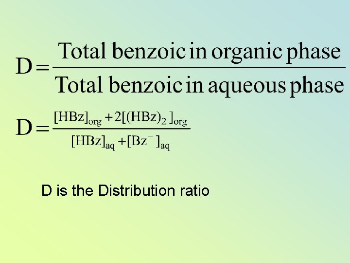 D is the Distribution ratio 