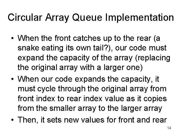 Circular Array Queue Implementation • When the front catches up to the rear (a