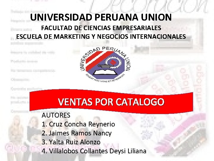 UNIVERSIDAD PERUANA UNION FACULTAD DE CIENCIAS EMPRESARIALES ESCUELA DE MARKETING Y NEGOCIOS INTERNACIONALES VENTAS