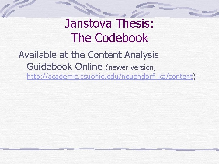 Janstova Thesis: The Codebook Available at the Content Analysis Guidebook Online (newer version, http: