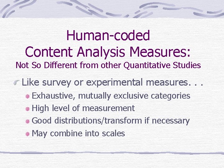 Human-coded Content Analysis Measures: Not So Different from other Quantitative Studies Like survey or