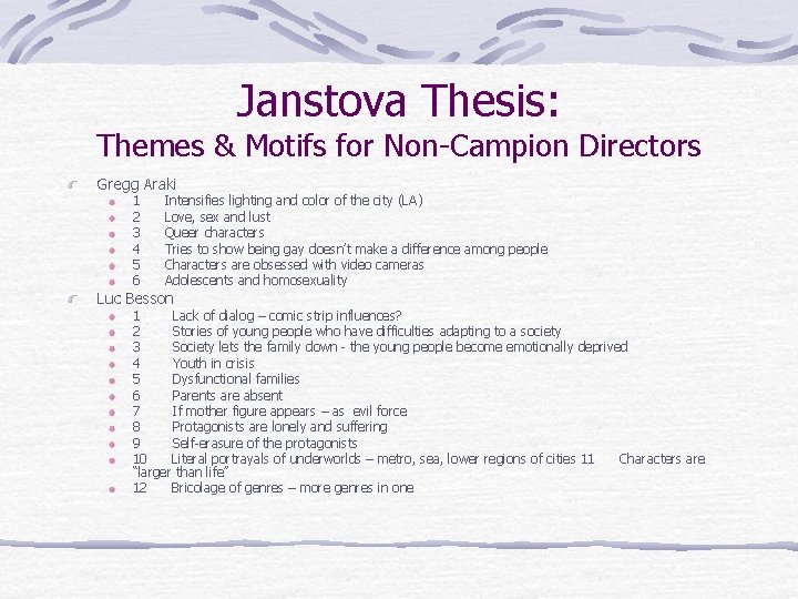 Janstova Thesis: Themes & Motifs for Non-Campion Directors Gregg Araki 1 2 3 4