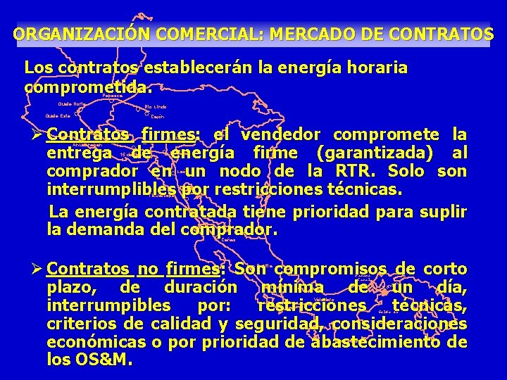ORGANIZACIÓN COMERCIAL: MERCADO DE CONTRATOS Los contratos establecerán la energía horaria comprometida. Pepesca Guate