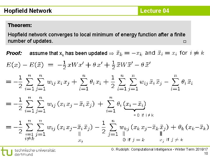 Hopfield Network Lecture 04 Theorem: Hopfield network converges to local minimum of energy function