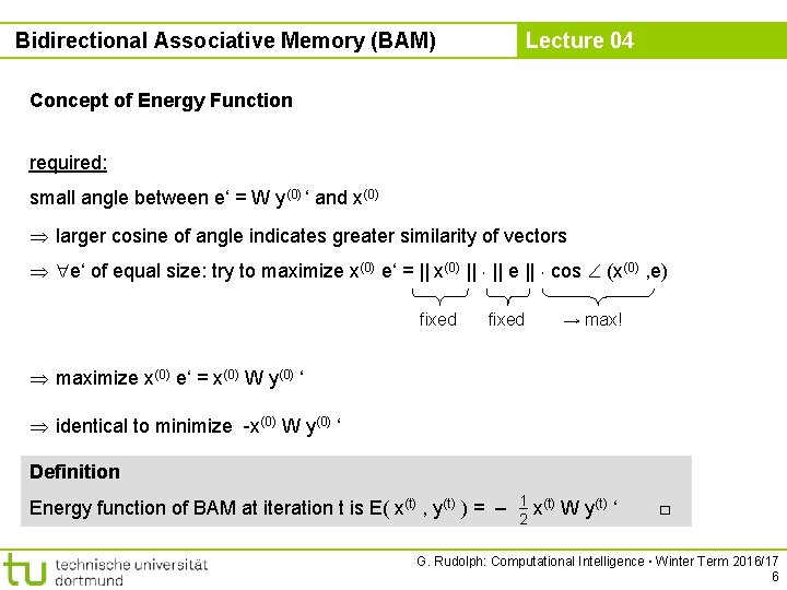 Bidirectional Associative Memory (BAM) Lecture 04 Concept of Energy Function required: small angle between