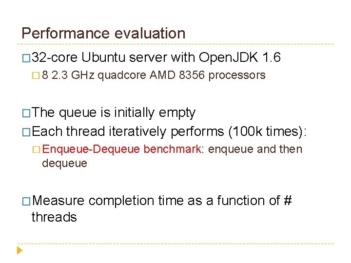 Performance evaluation � 32 -core � 8 Ubuntu server with Open. JDK 1. 6