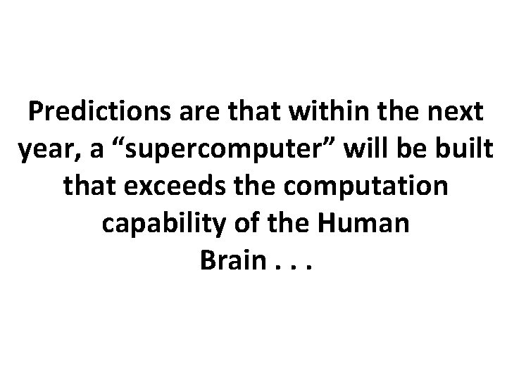 Predictions are that within the next year, a “supercomputer” will be built that exceeds