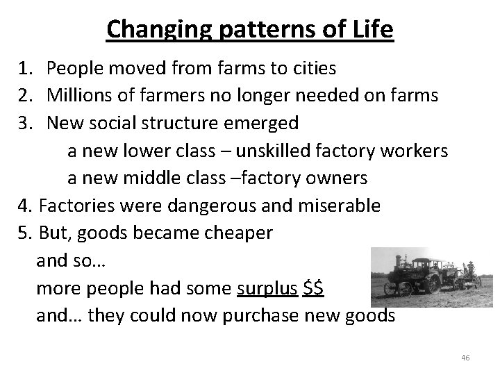 Changing patterns of Life 1. People moved from farms to cities 2. Millions of