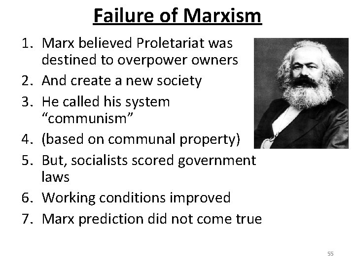 Failure of Marxism 1. Marx believed Proletariat was destined to overpower owners 2. And