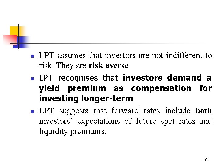 n n n LPT assumes that investors are not indifferent to risk. They are