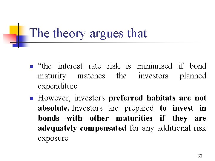 The theory argues that n n “the interest rate risk is minimised if bond