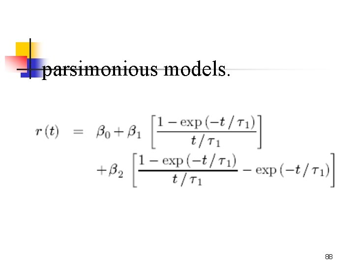 parsimonious models. 88 