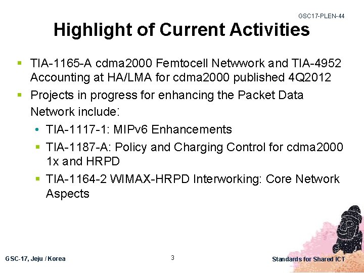 GSC 17 -PLEN-44 Highlight of Current Activities § TIA-1165 -A cdma 2000 Femtocell Netwwork