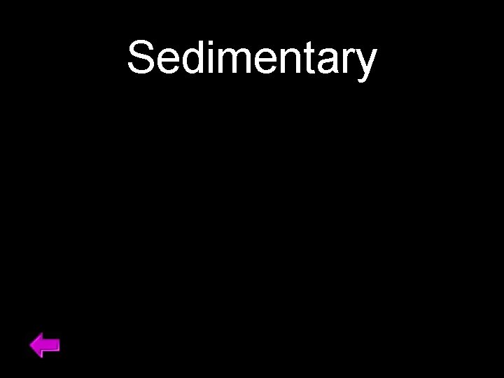 Sedimentary 