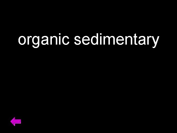 organic sedimentary 