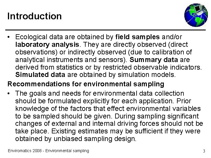 Introduction • Ecological data are obtained by field samples and/or laboratory analysis. They are Introduction • Ecological data are obtained by field samples and/or laboratory analysis. They are