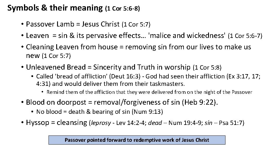 Symbols & their meaning (1 Cor 5: 6 -8) • Passover Lamb = Jesus