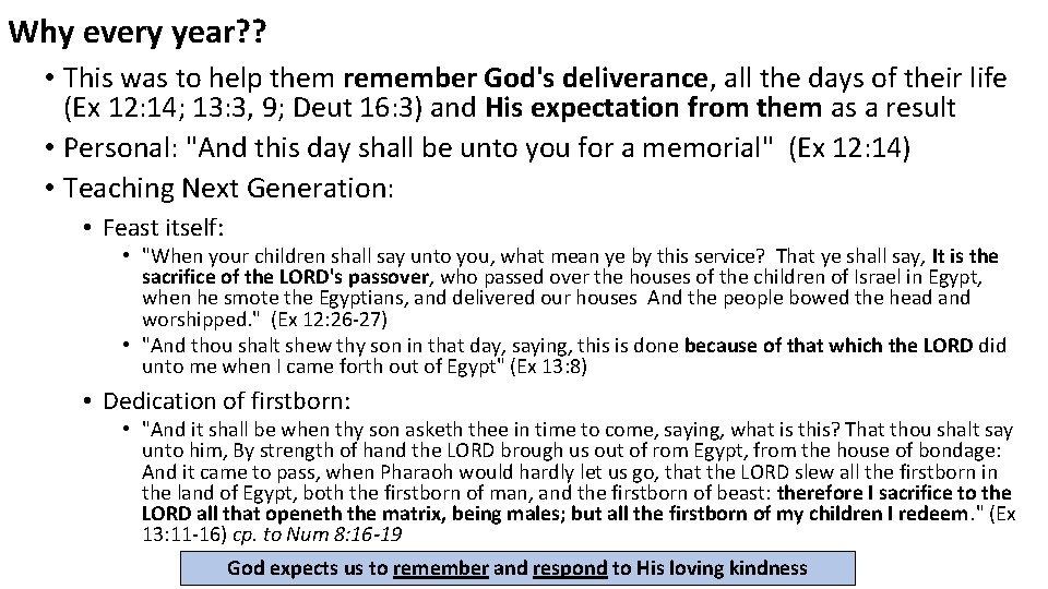 Why every year? ? • This was to help them remember God's deliverance, all