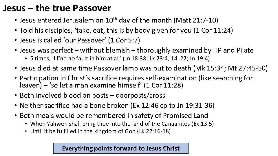 Jesus – the true Passover • • Jesus entered Jerusalem on 10 th day